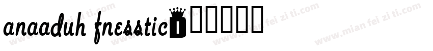 ANAADUH FNESSTIC字体转换